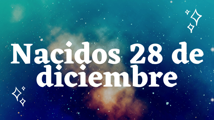 Personalidad nacidos 28 de diciembre