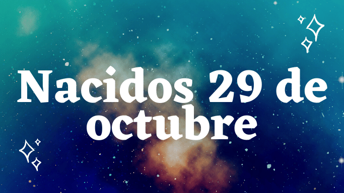 Personalidad nacidos 29 de octubre